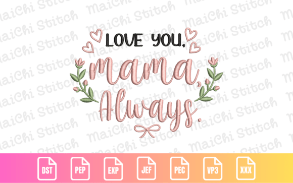 Love You Mama Always Floral
